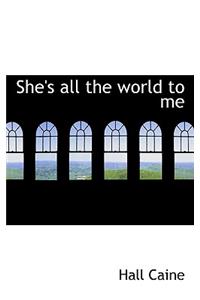 She's All the World to Me