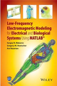 Low-Frequency Electromagnetic Modeling for Electrical and Biological Systems Using MATLAB