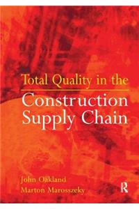 Total Quality in the Construction Supply Chain