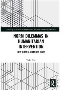 Norm Dilemmas in Humanitarian Intervention