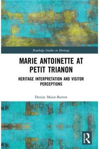 Marie Antoinette at Petit Trianon