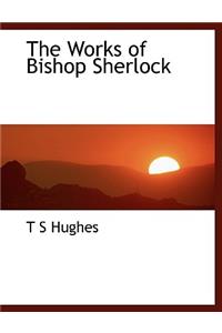 The Works of Bishop Sherlock