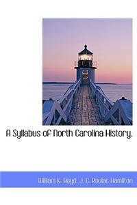 A Syllabus of North Carolina History.