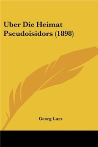Uber Die Heimat Pseudoisidors (1898)
