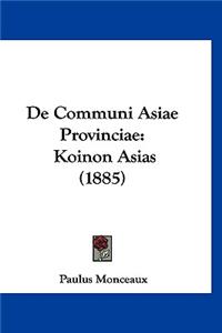 de Communi Asiae Provinciae