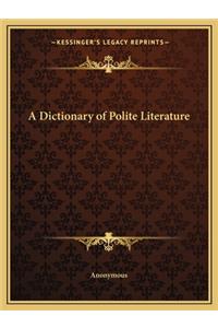 A Dictionary of Polite Literature