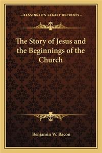 Story of Jesus and the Beginnings of the Church
