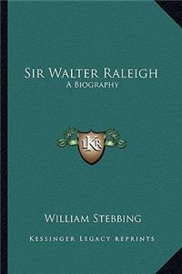 Sir Walter Raleigh