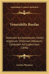 Venerabilis Baedae: Historiam Ecclesiasticam; Gentis Anglorum; Historiam Abbatum; Epistolam Ad Ecgberctum (1896)