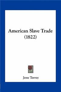 American Slave Trade (1822)