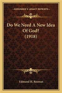 Do We Need A New Idea Of God? (1918)