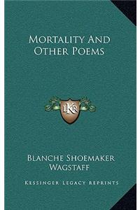 Mortality and Other Poems