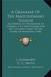 Grammar of the Maguindanao Tongue