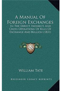 A Manual of Foreign Exchanges