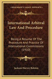 International Arbitral Law and Procedure
