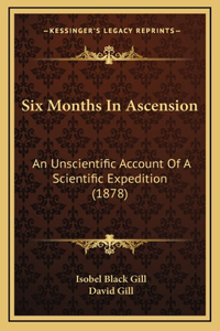 Six Months In Ascension
