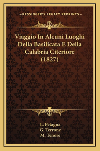 Viaggio In Alcuni Luoghi Della Basilicata E Della Calabria Citeriore (1827)