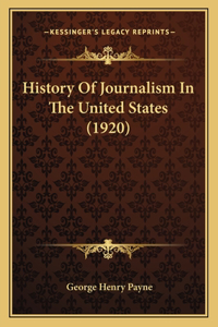 History Of Journalism In The United States (1920)