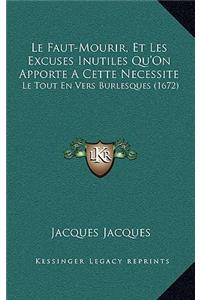 Le Faut-Mourir, Et Les Excuses Inutiles Qu'On Apporte A Cette Necessite