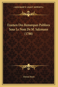 Examen Des Remarques Publiees Sous Le Nom De M. Salzmann (1788)