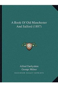 A Book Of Old Manchester And Salford (1887)