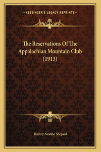 The Reservations Of The Appalachian Mountain Club (1913)