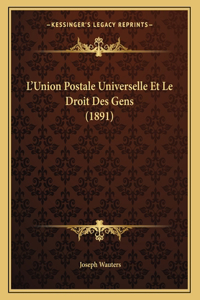 L'Union Postale Universelle Et Le Droit Des Gens (1891)