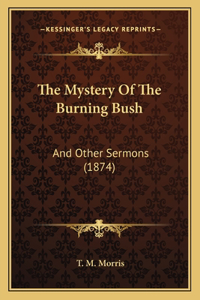 Mystery Of The Burning Bush