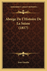 Abrege De L'Histoire De La Suisse (1817)