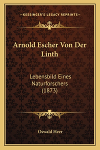 Arnold Escher Von Der Linth