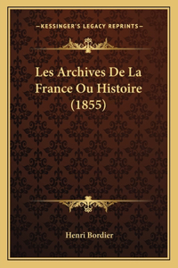 Les Archives De La France Ou Histoire (1855)