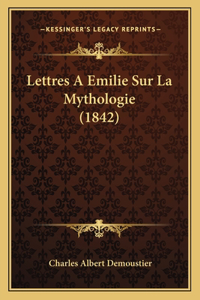 Lettres A Emilie Sur La Mythologie (1842)