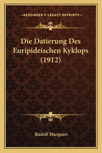 Die Datierung Des Euripideischen Kyklops (1912)