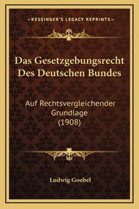 Das Gesetzgebungsrecht Des Deutschen Bundes