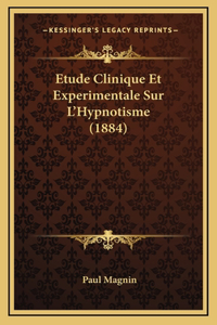 Etude Clinique Et Experimentale Sur L'Hypnotisme (1884)