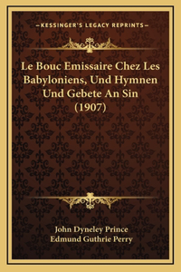 Le Bouc Emissaire Chez Les Babyloniens, Und Hymnen Und Gebete An Sin (1907)