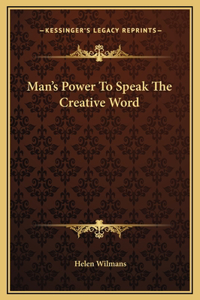 Man's Power To Speak The Creative Word
