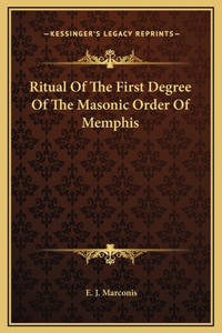 Ritual Of The First Degree Of The Masonic Order Of Memphis