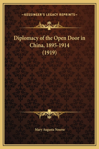 Diplomacy of the Open Door in China, 1895-1914 (1919)