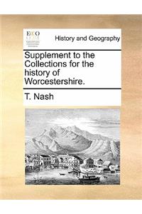 Supplement to the Collections for the History of Worcestershire.