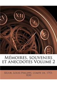Mémoires, souvenirs et anecdotes Volume 2