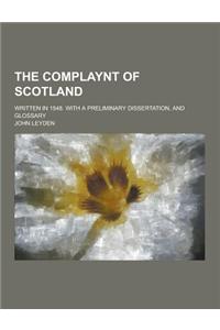 The Complaynt of Scotland; Written in 1548. with a Preliminary Dissertation, and Glossary