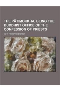 The P Timokkha, Being the Buddhist Office of the Confession of Priests
