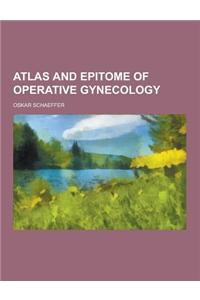 Atlas and Epitome of Operative Gynecology