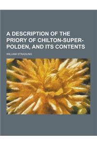 A Description of the Priory of Chilton-Super-Polden, and Its Contents
