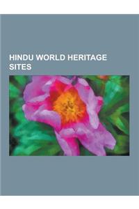 Hindu World Heritage Sites: Airavatesvara Temple, Angkor Wat, Brihadeeswarar Temple, Chaturbhuj Temple (Khajuraho), Devi Jagadambi Temple, Duladeo