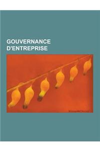 Gouvernance D'Entreprise: Worldcom, Gouvernement D'Entreprise, Gouvernance Financiere, Responsabilite Sociale Des Entreprises, Coso, Administrat