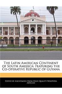 The Latin American Continent of South America
