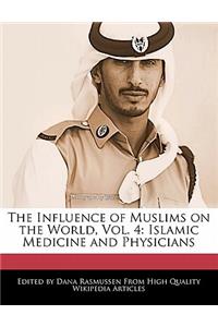 The Influence of Muslims on the World, Vol. 4