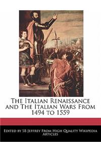 The Italian Renaissance and the Italian Wars from 1494 to 1559